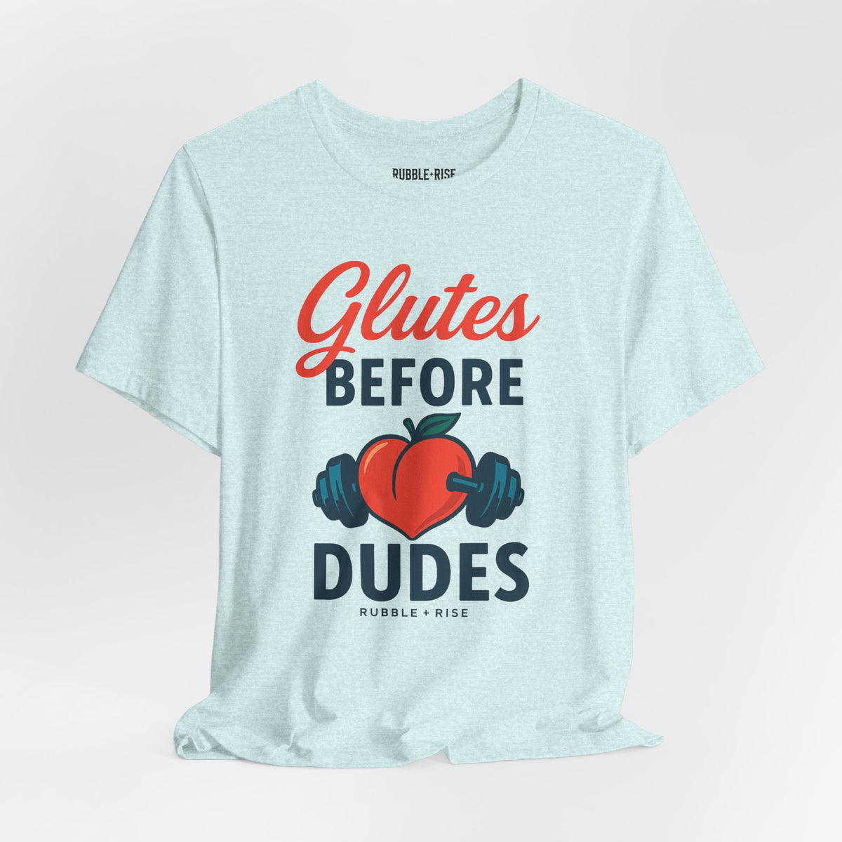 Glutes Before Dudes fitness graphic tee, Heather Prism Ice Blue