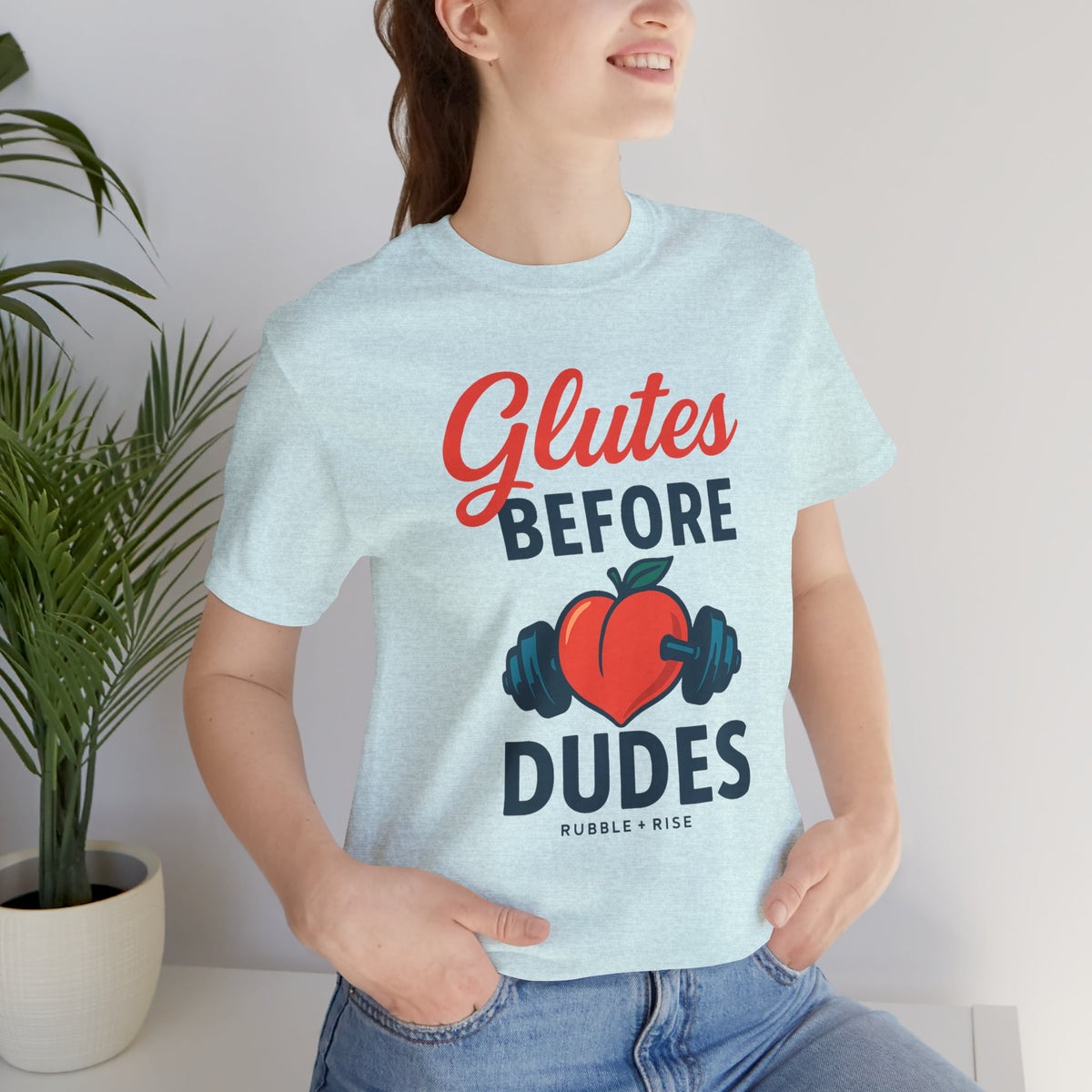 Glutes Before Dudes t-shirt