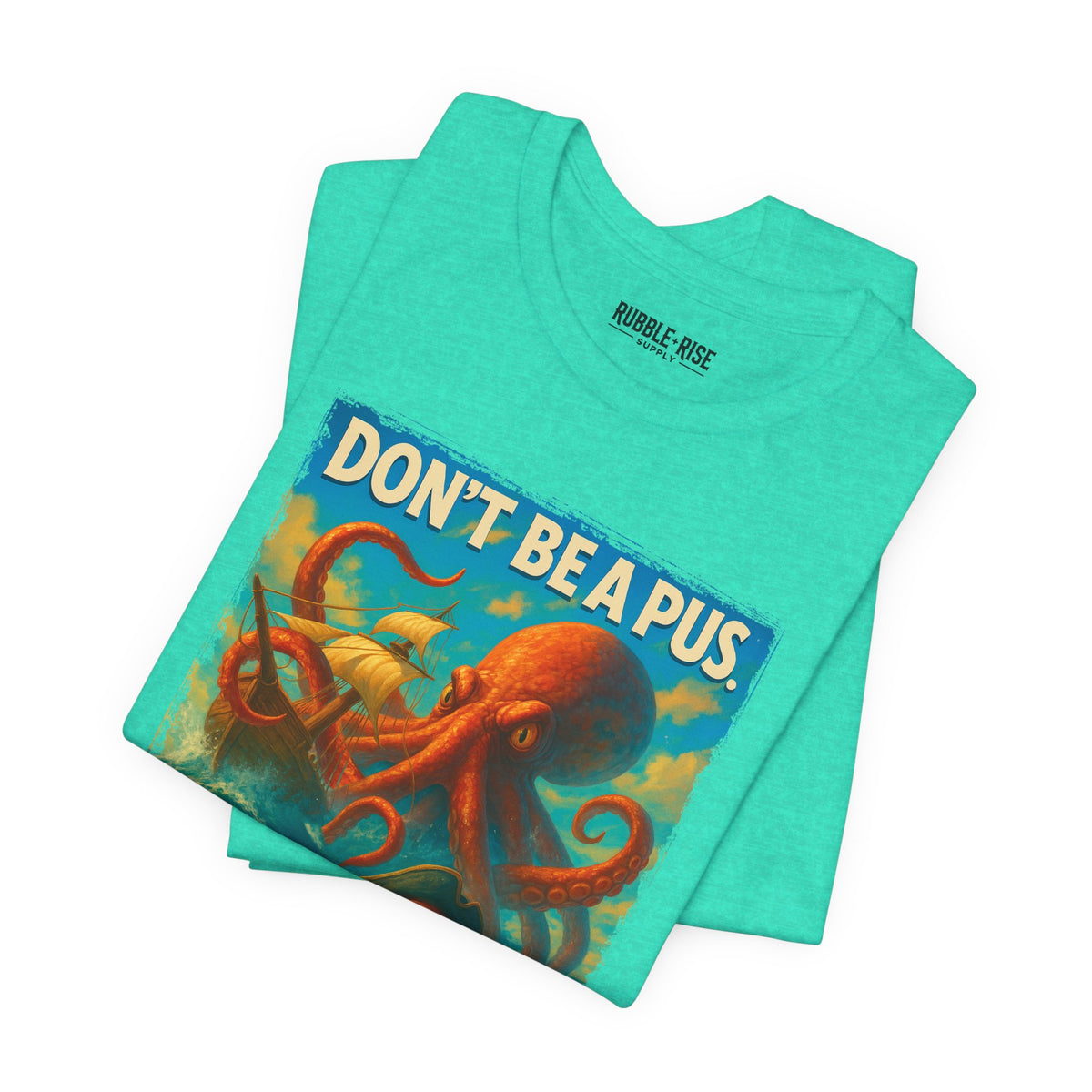 Don't Be a Pus Octopus Ocean t-shirt