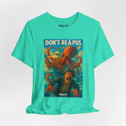 Don't Be a Pus Octopus Ocean t-shirt in heather sea green