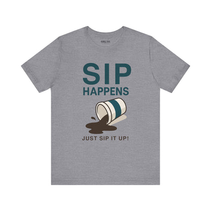 Sip Happens coffee lover graphic tee, Heather Storm