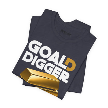 Goal Digger Gold Bars T-Shirt | Motivational Money Design