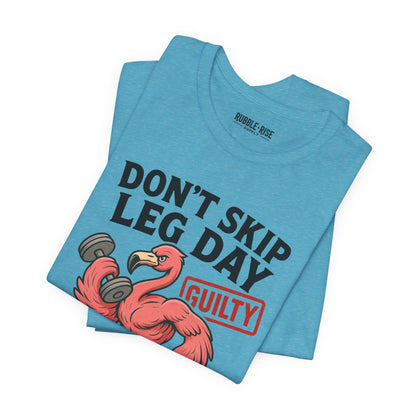 Don't Skip Leg Day Flamingo t-shirt
