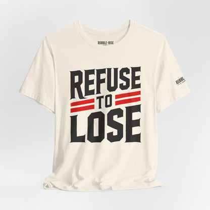 Refuse to Lose t-shirt