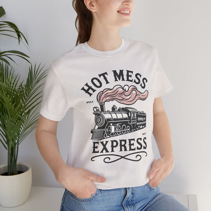 Hot Mess Express Graphic Tee - Unisex Short Sleeve Shirt for Fun-Loving Souls