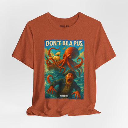 Don't Be a Pus Octopus Ocean t-shirt in heather autumn