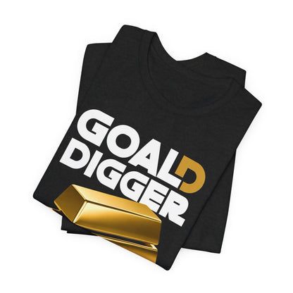 Goal Digger Gold Bars T-Shirt | Motivational Money Design