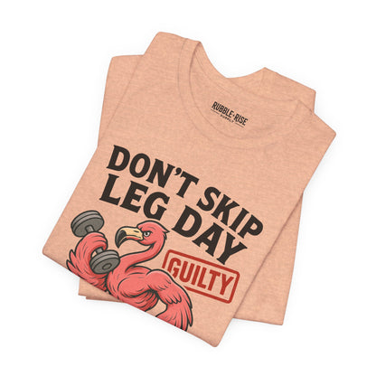 Don't Skip Leg Day Flamingo t-shirt