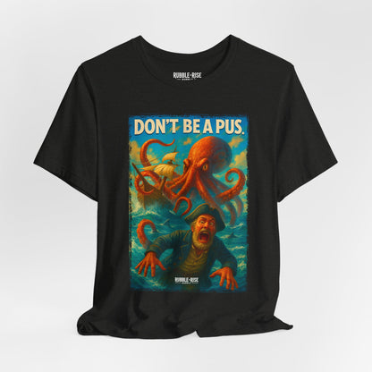 Don't Be a Pus Octopus Ocean t-shirt in black heather