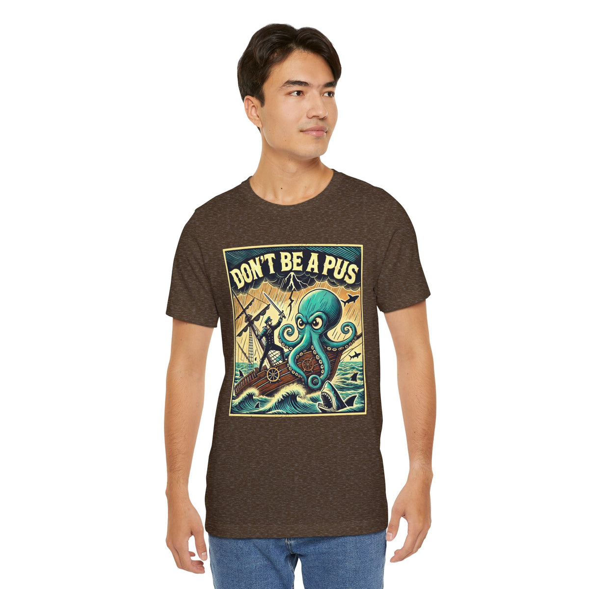 Don't Be a Pus Nautical Humor t-shirt
