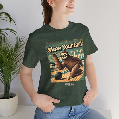 Slow Your Roll Sloth Bowling t-shirt