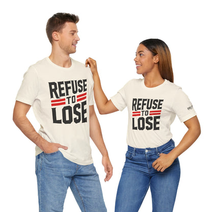 Refuse to Lose t-shirt