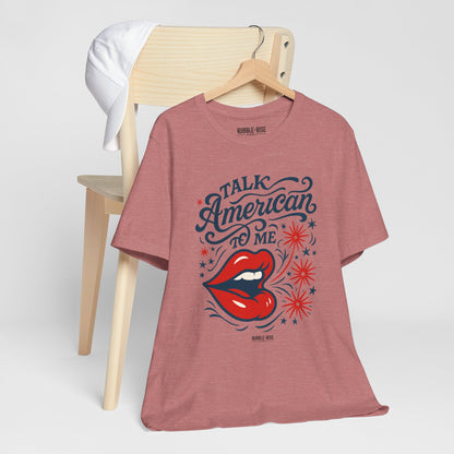 Talk American to Me Americana t-shirt