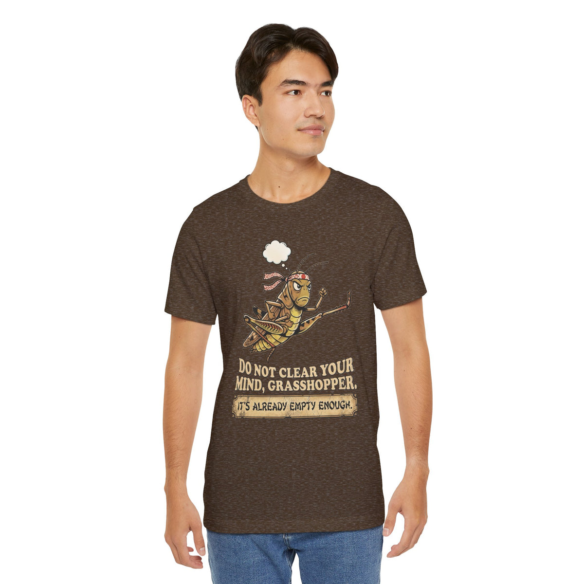 Do Not Clear Your Mind Grasshopper Quote T-Shirt
