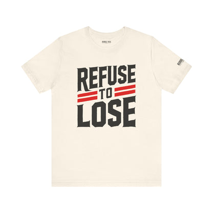 Refuse to Lose t-shirt in natural